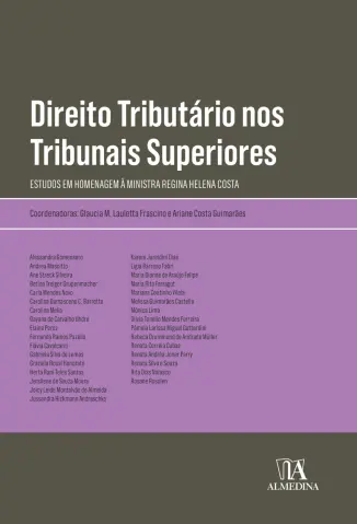 Direito Tributário nos Tribunais Superiores - Ariane Costa Guimarães