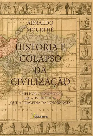 História e colapso da civilização - Arnaldo Mourthe