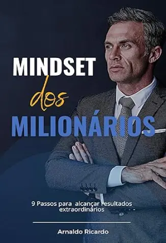 Mindset dos Milionários - Arnaldo Ricardo