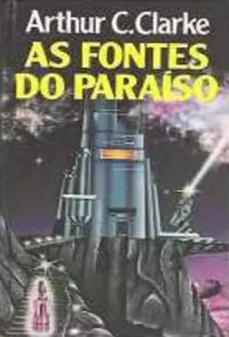 As fontes do paraíso  -  Arthur C. Clarke