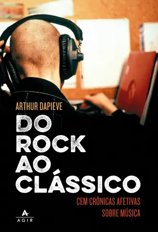 Do rock ao clássico - Arthur Dapieve