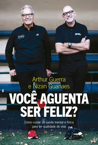 Você aguenta ser feliz? - Arthur Guerra