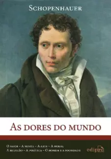 As Dores Do Mundo  -  Arthur Schopenhauer