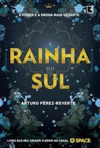 A Rainha do Sul  -  Arturo Pérez-Reverte