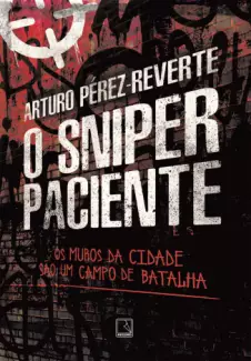O Sniper Paciente - Arturo Pérez-Reverte