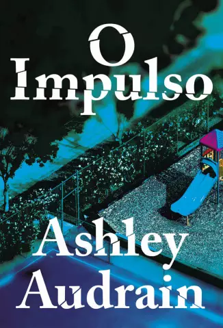 O Impulso  -  Ashley Audrain