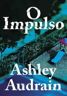 O Impulso - Ashley Audrin