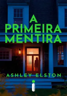 A Primeira Mentira - Ashley Elston