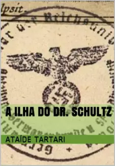 A Ilha do Dr. Schultz - Ataíde Tartari