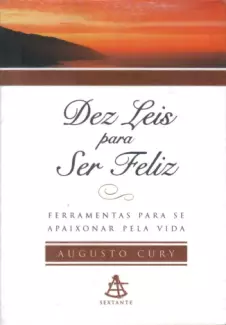 Dez Leis Para Ser Feliz  -  Augusto Cury