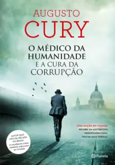 O Médico da Humanidade e A Cura da Corrupção  -   Augusto Cury