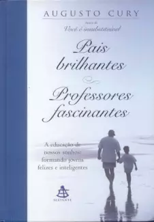 Pais brilhantes  -  Professores Fascinantes  -  Augusto Cury