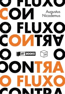Contra o fluxo - Augustus Nicodemus