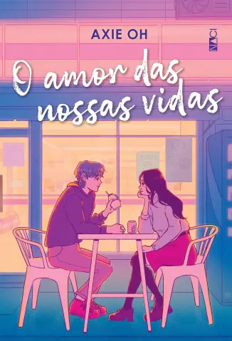 O amor das Nossas Vidas - Axie Oh