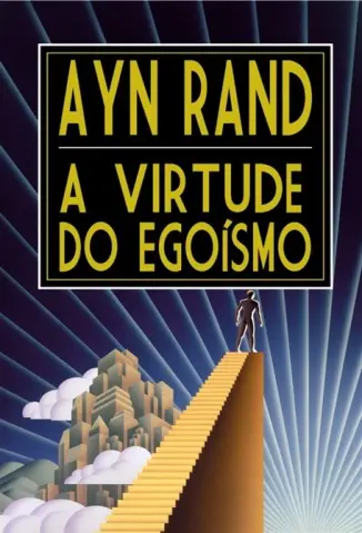 A Virtude do Egoísmo  -  Ayn Rand