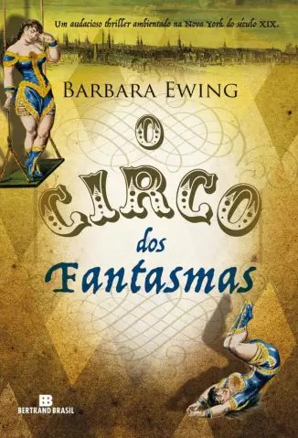 O Circo dos Fantasmas  -  Barbara Ewing