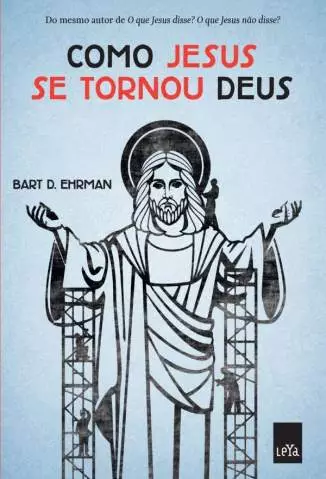 Como Jesus Se Tornou Deus  -  Bart D. Ehrman