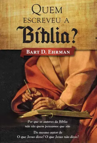 Quem Escreveu a Bíblia  -  Bart D. Ehrman