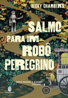 Salmo Para um Robô Peregrino - Monge e o Robô Vol. 1 - Becky Chambers