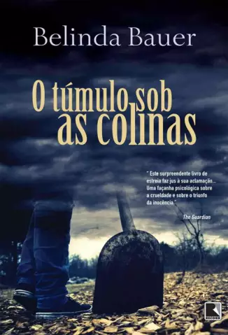 O Túmulo Sob as Colinas   -   Belinda Bauer 