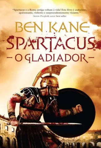 O Gladiador - Spartacus  - Vol.  1  -  Ben Kane