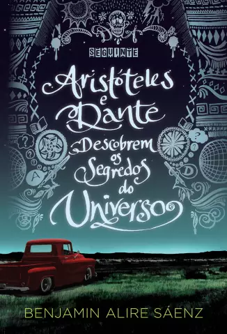 Aristóteles e Dante Descobrem os Segredos do Universo - Benjamin Alire Sáenz