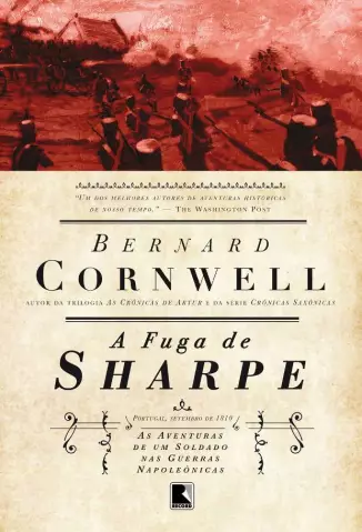 A Fuga de Sharpe  -  As Aventuras de Sharpe   - Vol. 10  -  Bernard Cornwell 