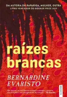 Raízes Brancas - Bernardine Evaristo