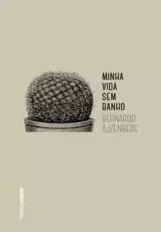 Minha Vida Sem Banho  -  Bernardo Ajzenberg