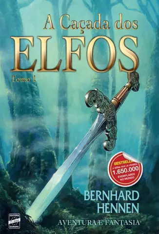  A Caçada Dos Elfos  -  Elfos   - Vol.  1  -  Bernhard Hennen