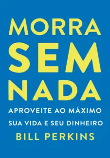 Morra sem Nada - Bill Perkins