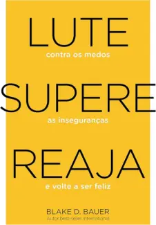 Lute. Supere. Reaja - Blake D. Bauer