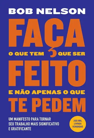 Faça o que tem que ser Feito e não Apenas o que te Pedem - Bob Nelson