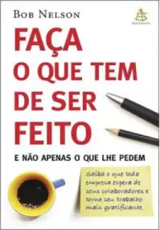 Faça o que tem de ser feito  -  Bob Nelson