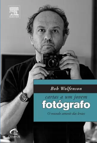 Cartas A Um Jovem Fotógrafo  -  Bob Wolfenson