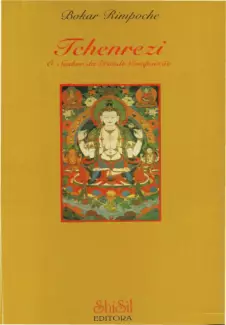   Tchenrezi  -  O Senhor da Grande Compaixão    -  Bokar Rimpoche  