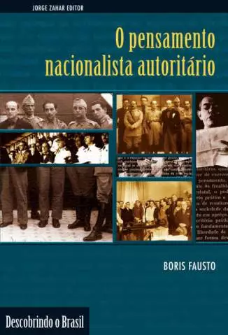O Pensamento Nacionalista Autoritário: (1920-1940) (Descobrindo o Brasil)  -  Boris Fausto