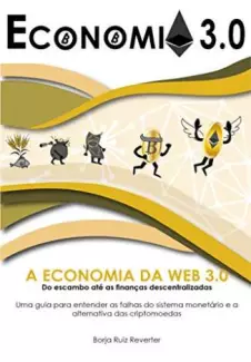 Economia 3.0  -  Falhas do Sistema Monetário e Criptomoedas  -  Borja Ruiz Reverter