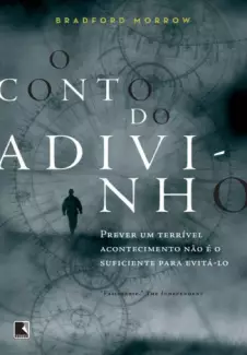  O Conto do Adivinho  -  Bradford Morrow  