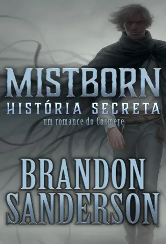 História Secreta - Mistborn Vol. 3.5 - Brandon Sanderson