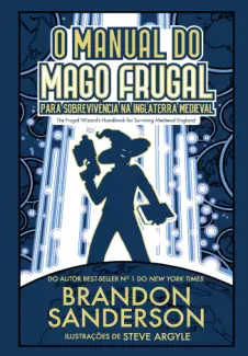 O Manual do mago Frugal para Sobrevivência na Inglaterra Medieval - Brandon Sanderson