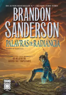Palavras de Radiância - Os Relatos da Guerra das Tempestades Vol. 2 - Brandon Sanderson