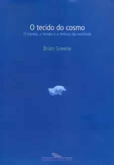 O Tecido do Cosmos  -  Brian Greene