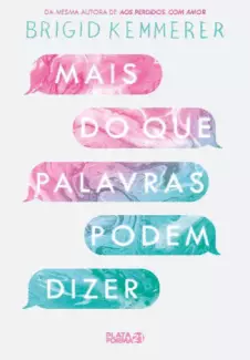 Mais do Que Palavras Podem Dizer  -  Aos Perdidos Com Amor  - Vol.  02  -  Brigid Kemmerer