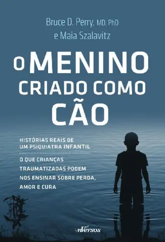 O Menino Criado Como Cão - Bruce D. Perry