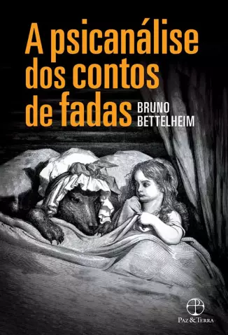 A Psicanálise dos Contos de Fadas  -  Bruno Bettelheim