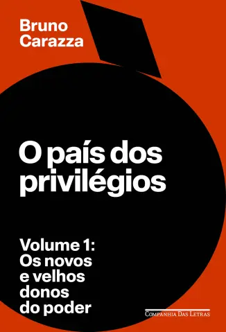 O país dos Privilégios - Bruno Carazza