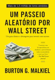 Um Passeio Aleatório por Wall Street - Burton G. Malkiel