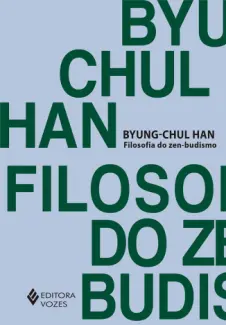 Filosofia do Zen-budismo - Byung-Chul Han