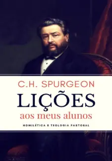 Lições aos Meus Alunos - C.H. Spurgeon